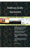 Healthcare Quality Improvement A Complete Guide - 2020 Edition