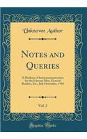 Notes and Queries, Vol. 2: A Medium of Intercommunication for the Literary Men, General Readers, Etc.; July December, 1916 (Classic Reprint)
