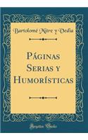 Pï¿½ginas Serias Y Humorï¿½sticas (Classic Reprint)