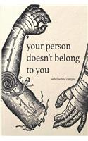 Your Person Doesn't Belong To You
