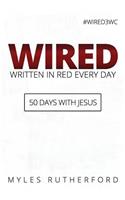 WIRED (Written In Red Every Day): 50 Days with Jesus