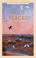Wild Places: Volume 6(Inspired Traveller's Guides)