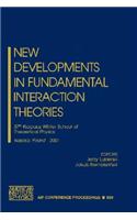 New Developments in Fundamental Interaction Theories