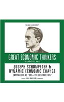 Joseph Schumpeter and Dynamic Economic Change Lib/E