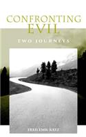 Confronting Evil: Two Journeys