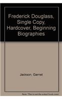 Frederick Douglass, Single Copy, Hardcover, Beginning Biographies