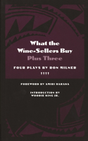 What the Wine-Sellers Buy Plus Three: Four Plays by Ron Milner(African American Life (Paperback))