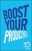 Boost Your Productivity 30 Minute Reads