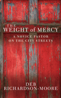 Weight of Mercy: A Novice Pastor on the City Streets