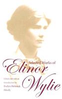 Selected Works of Elinor Wylie