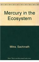 Mercury in the Ecosystem: (Volume 9 Retrospective Collection)