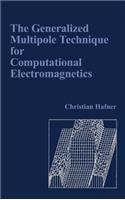 Generalized Multipole Technique for Computational Electromagnetics