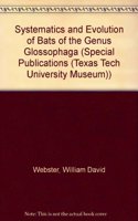 Systematics and Evolution of Bats of the Genus Glossophaga