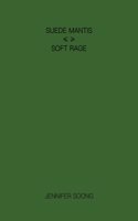Suede Mantis / Soft Rage