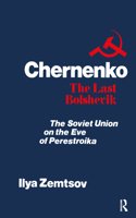 Chernenko, the Last Bolshevik
