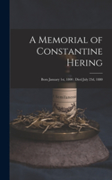 Memorial of Constantine Hering: Born January 1st, 1800; Died July 23d, 1880