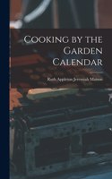 Cooking by the Garden Calendar