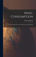 Mass-consumption