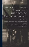 Memorial Sermon and Address on the Death of President Lincoln