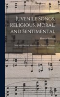 Juvenile Songs, Religious, Moral, and Sentimental