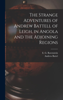 Strange Adventures of Andrew Battell of Leigh, in Angola and the Adjoining Regions