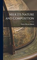 Milk Its Nature and Composition