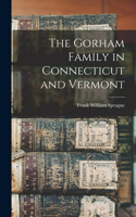 Gorham Family in Connecticut and Vermont