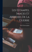 Les estampes, images et affiches de la guerre