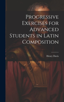 Progressive Exercises for Advanced Students in Latin Composition