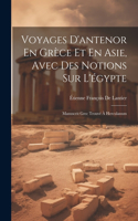 Voyages D'antenor En Grèce Et En Asie, Avec Des Notions Sur L'égypte