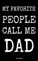 My Favorite People Call Me Dad Notebook