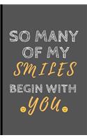 So Many Of My Smiles Begin With You