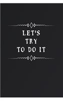 Let's Try To Do It