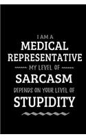 Medical Representative - My Level of Sarcasm Depends On Your Level of Stupidity