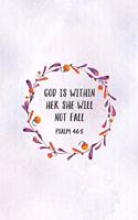 God Is Within Her She Will Not Fall Psalm 46