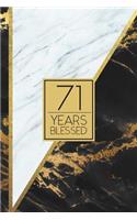 71 Years Blessed: Lined Journal / Notebook - 71st Birthday / Anniversary Gift - Fun And Practical Alternative to a Card - Elegant 71 yr Old Gift - Black and White Mar