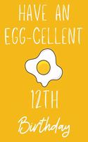 Have An Egg-cellent 12th Birthday