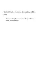 Decisionmaking Process for Farm Program Policies Needs To Be Improved