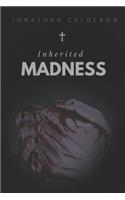 Inherited Madness