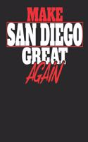 Make San Diego Great Again: San Diego Notebook San Diego Vacation Journal Handlettering Diary I Logbook 110 Journal Paper Pages 6 X 9