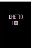 Ghetto Hoe