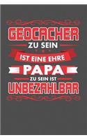 Geocacher Zu Sein Ist Eine Ehre - Papa Zu Sein Ist Unbezahlbar