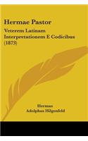 Hermae Pastor: Veterem Latinam Interpretationem E Codicibus (1873)(English)