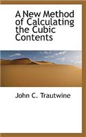 A New Method of Calculating the Cubic Contents