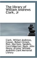 The Library of William Andrews Clark, Jr