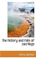 The History and Fate of Sacrilege