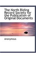 The North Riding Record Society for the Publication of Original Documents