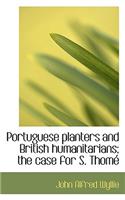 Portuguese Planters and British Humanitarians; The Case for S. Thome