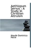 Aethiopum Servus