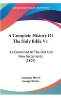 A Complete History Of The Holy Bible V1